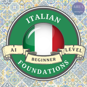 Italian Foundations A1 Course – Beginner Italian for English Speakers by Aires Learning Pro